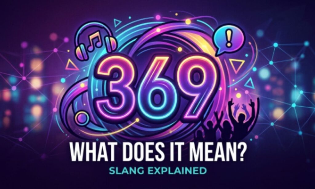369 Meaning Slang 