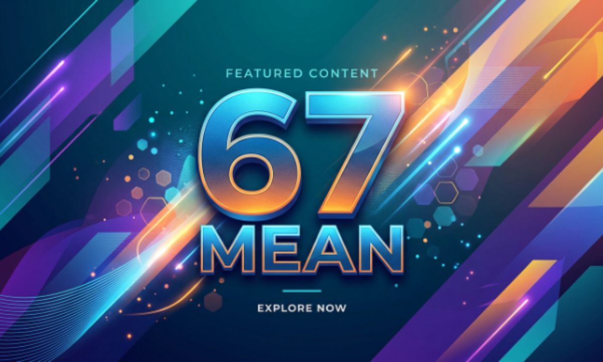 67 Mean