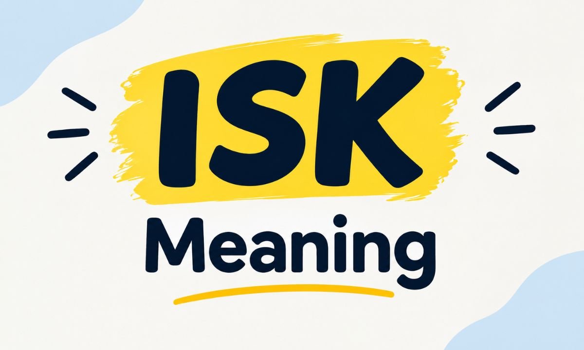ISK Meaning